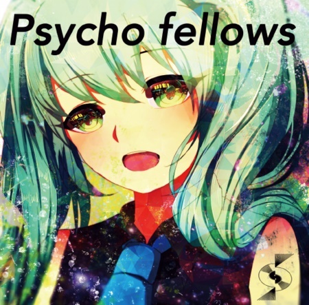 【Vocaloid自抓】KEDDY/初音ミク – Psycho fellows [FLAC+WAV整轨]