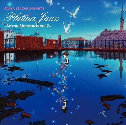 [Hi-Res]Rasmus Faber Presents Platina Jazz -Anime Standards