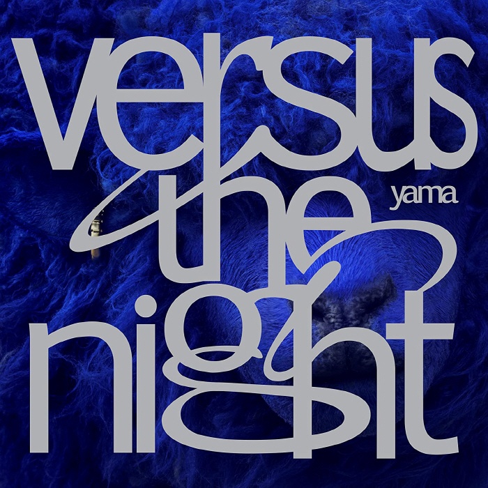 [2022.08.31] yama 2ndアルバム「Versus the night」[FLAC 48kHz/24bit]