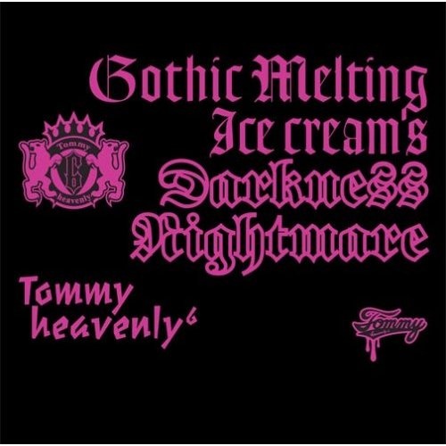 Tommy heavenly6(川濑智子) – Gothic Melting Ice Cream’s Darkness“Nightmare”