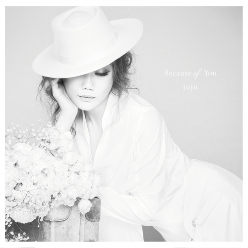 【Hires】JUJU  Because of You