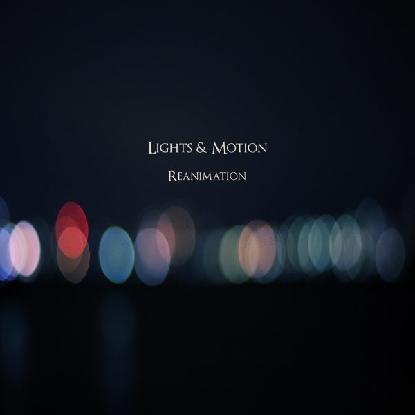 【后摇】Lights &amp; Motion - Reanimation