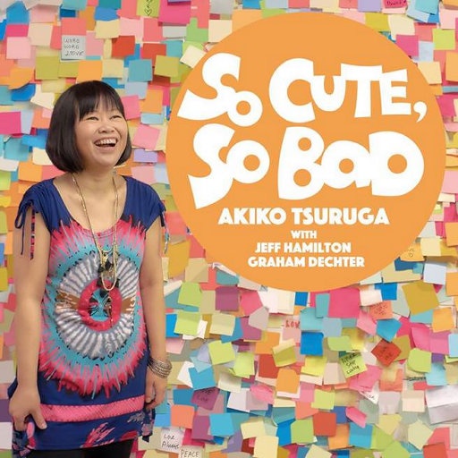 【转载】【爵士】Akiko Tsuruga-So Cute, So Bad