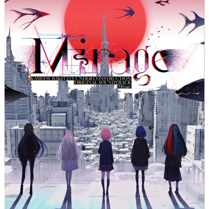 [2021.12.01] Mirage KAMITSUBAKI CITY UNDER CONSTRUCTION ORIGINAL SOUNDTRACK [FLAC]