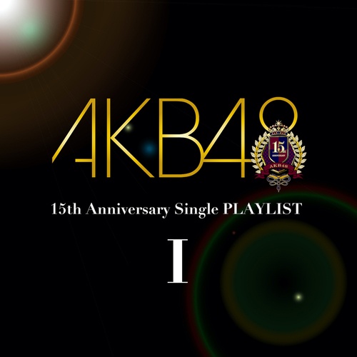 AKB48 15th Anniversary Single PLAYLIST I
