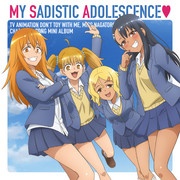 [2023.01.08] TVアニメ「イジらないで、長瀞さん 2nd Attack」EDテーマ「MY SADISTIC ADOLESCENCE♡」[FLAC]