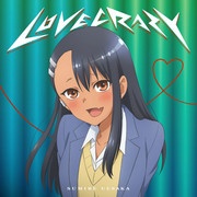 [2023.01.05] TVアニメ「イジらないで、長瀞さん 2nd Attack」OPテーマ「LOVE CRAZY」／上坂すみれ [FLAC]