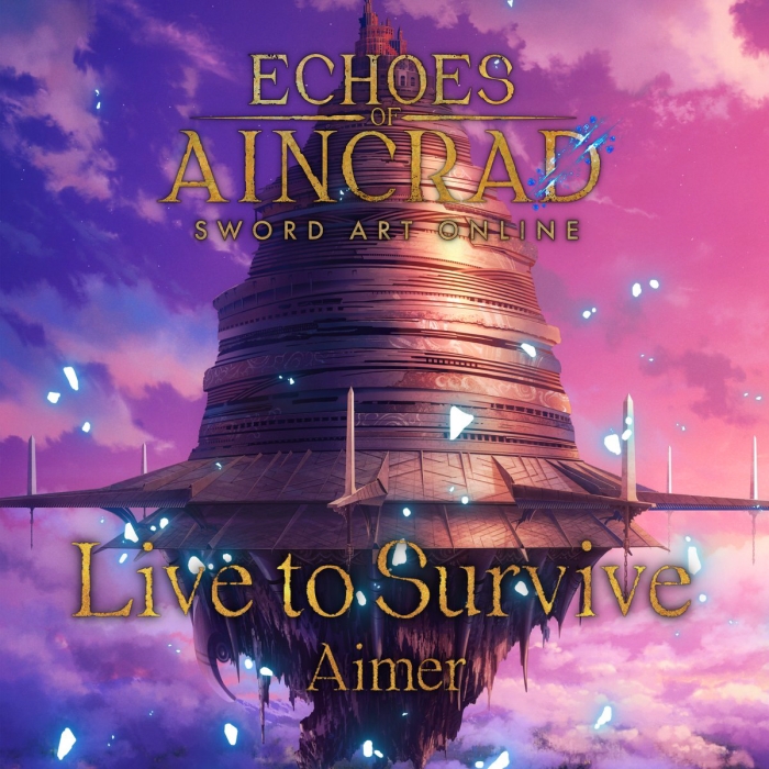 [2026.07.01] ゲーム「ソードアート・オンライン Echoes of Aincrad」主題歌「Live to Survive」／Aimer [FLAC 48kHz/24bit]