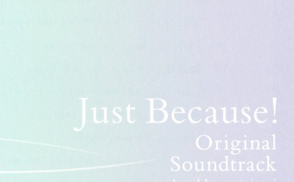 【WAV】Just Because! Original Soundtrack