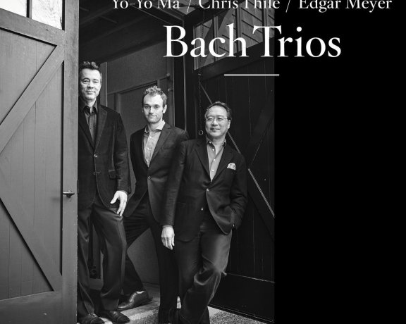 [MQA] 巴赫新聆感 Yo-Yo Ma, Chris Thile & Edgar Meyer – Bach Trios