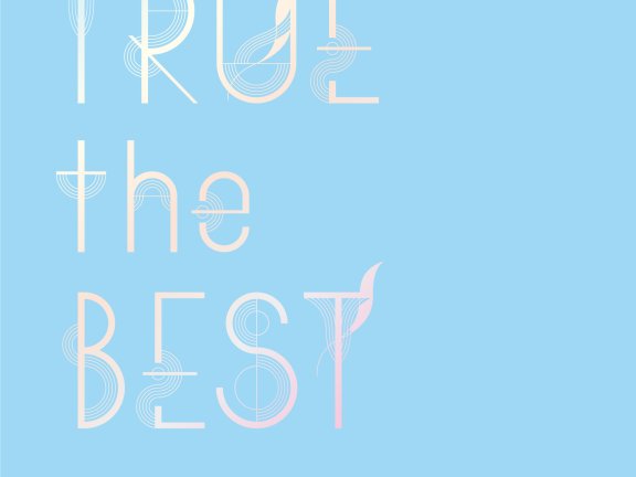 [2025.02.26] TRUE ベストアルバム「TRUE the BEST」 [FLAC 96kHz/24bit]