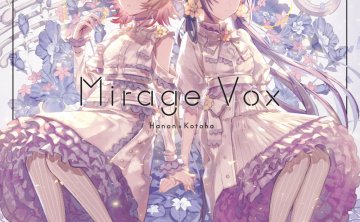 甜曲合集Hanon×Kotoha《Mirage Vox》flac