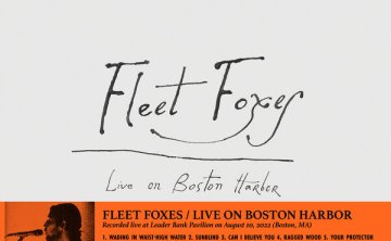 Fleet Foxes – Live On Boston Harbor