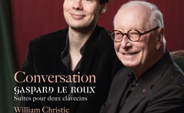William Christie – Conversation Gaspard Le Roux Suites for 2 Harpsichords